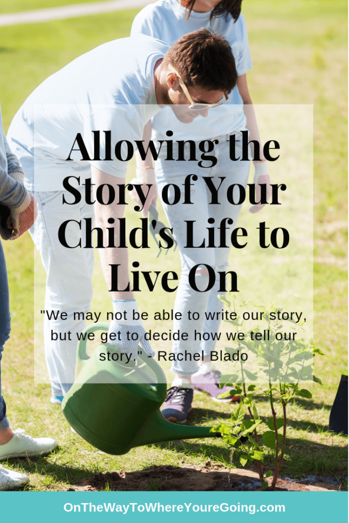 Allowing the story of your child's life to live on