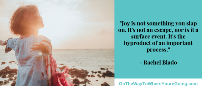 Joy is a Byproduct