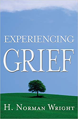 Experiencing Grief by H Norman Wright