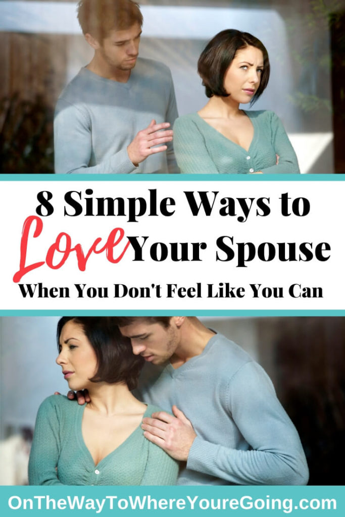8 Simple ways to love your spouse when you don't feel life you can