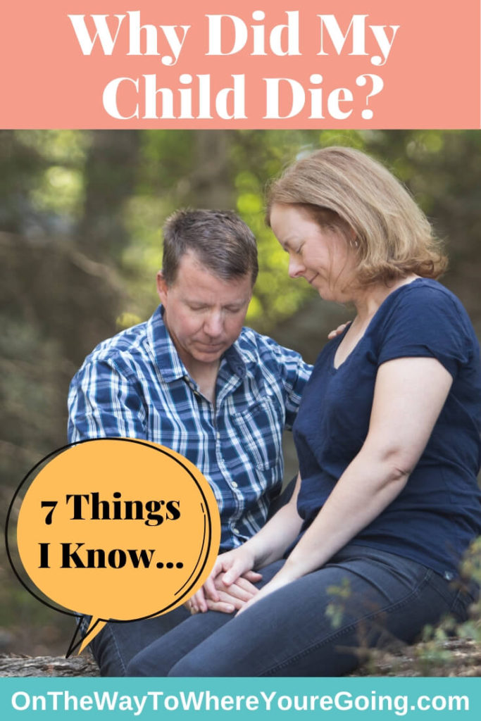 Why Did My Child Die?  7 Things I Know