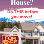 Too many memories at your house? Do this before you move!