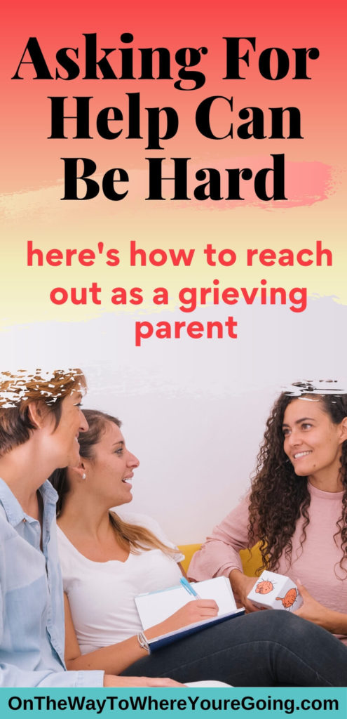 Asking for help can be hard. Her's how to reach out as a grieving parent.