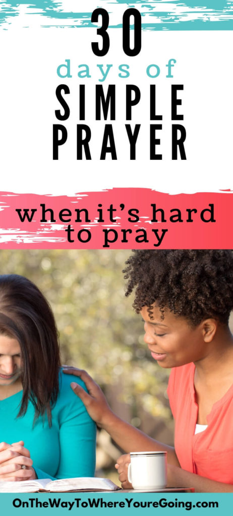 30 Days of Simple Prayer when it's hard to pray