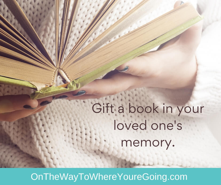 Gift a book in your loved one's memory.