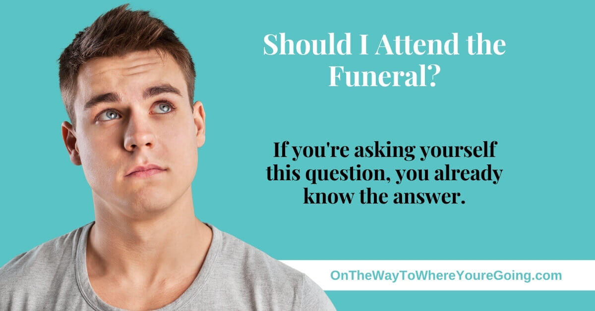 Should I Attend a Funeral?